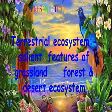 Salient features of grassland, forest and desert ecosystem