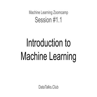 ML Zoomcamp 1.1 - Introduction to Machine Learning