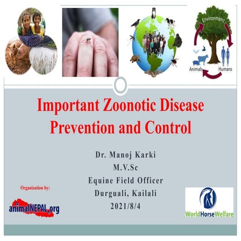 Important Zoonotic disease and its prevention and control By: Dr.Manoj karki