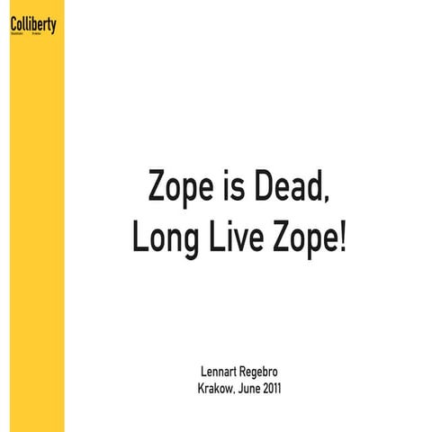 Zope is dead - Long live Zope