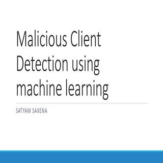 Malicious Client Detection using Ma...