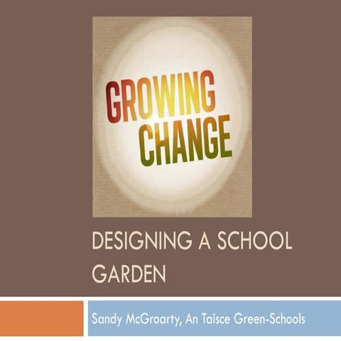 Growing Change: Designing a School Garden