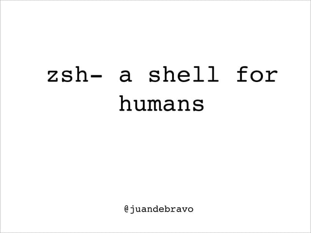 Zsh shell-for-humans