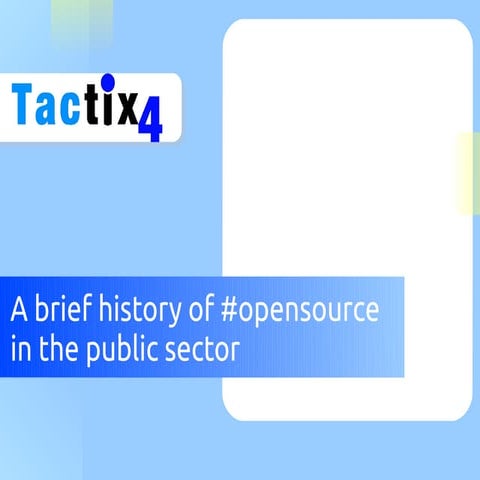 T4 - A brief history of open source in public sector