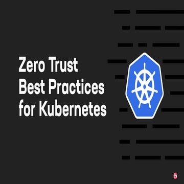 Zero Trust Best Practices for Kubernetes