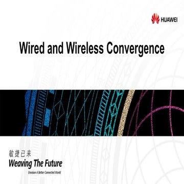  Wired and Wireless In-Depth Convergence Through eSight, Significantly Simpli...