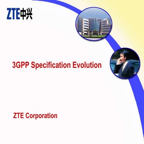 ZTE (3GPP Specification Evolution).ppt