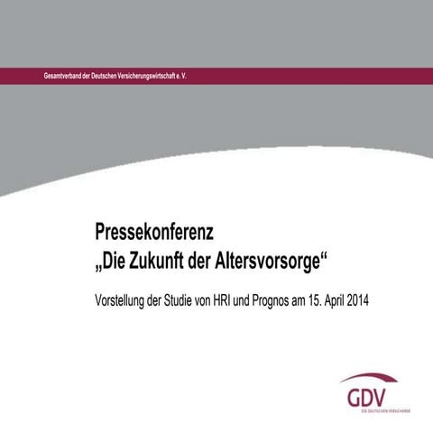 Die Zukunft der Altersvorsorge - Eine Studie von Prognos und HRI im Auftrag d...