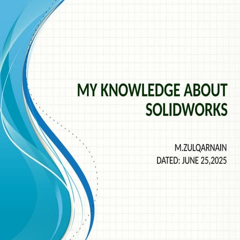 My understanding in solidworks so far .pptx