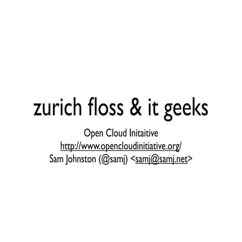 Zurich FLOSS and IT geeks — Open Cloud Initiative and demo