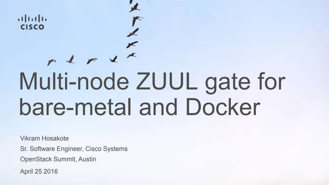 Multi-node ZUUL OpenStack gate for bare metal and Docker