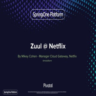 Zuul @ Netflix SpringOne Platform