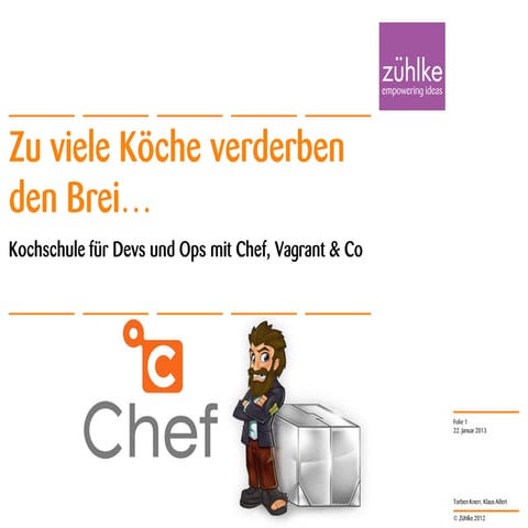 Zu Viel Köche Verderben Den Brei Zu viele Köche verderben den Brei - Kochschule für Devs und Ops mit
