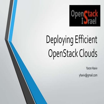 Deploying Efficient OpenStack Clouds, Yaron Haviv