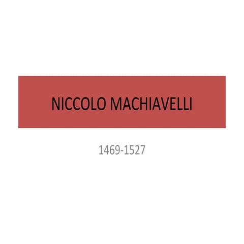 Topic 11 - Machiavelli