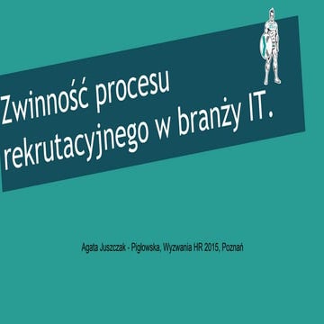Zwinność procesu rekrutacyjnego w branży IT