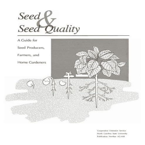 Seed & Seed Quality: A Guide for Seed Producers, Farmers, and Home Gardeners