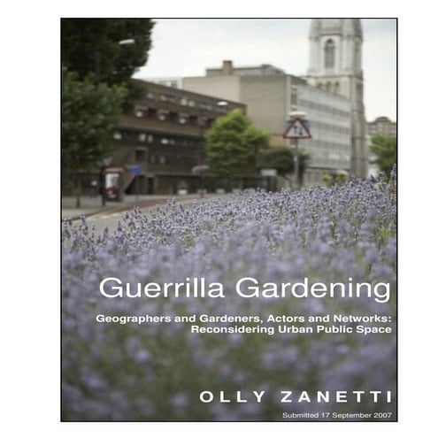 Guerrilla Gardening - Geographers and Gardeners, Actors and Networks: Reconsi...