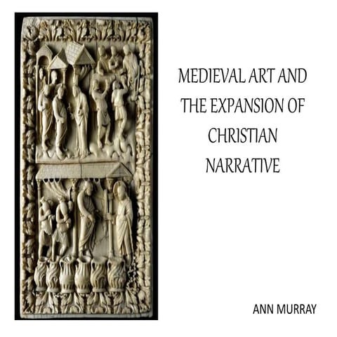 Medieval art: the Expansion of Christian narrative in Carolingian and Ottonia...