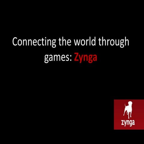 Connecting the world through games- Zynga
